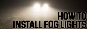 How To Install Fog Lights